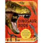 Lonely Planet Kids the Dinosaur Book - Hardcover