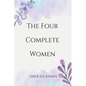 The Four Complete Women - Paperback