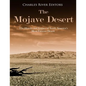 The Mojave Desert: The History and Legacy of North America's Most Famous Desert - Paperback