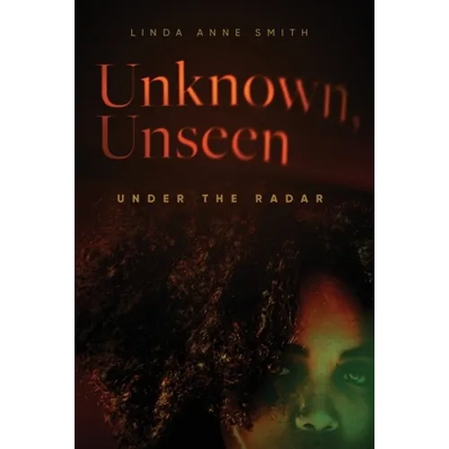 Unknown, Unseen -- Under the Radar - Paperback