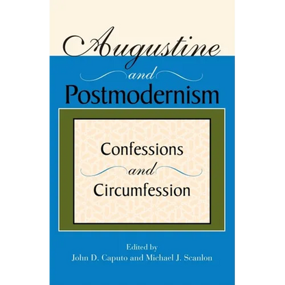 Augustine and Postmodernism: Confessions and Circumfession - Paperback