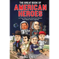The Great Book of American Heroes: 32 True Tales From American History That Made Them Legends - Paperback