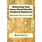 Mastering Your Inner World Neville Goddard Explained: Manifesting with Ease - Paperback