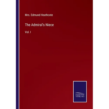 The Admiral's Niece: Vol. I - Paperback