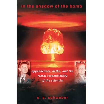 In the Shadow of the Bomb: Oppenheimer, Bethe, and the Moral Responsibility of the Scientist - Paperback