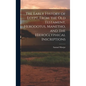 The Early History of Egypt, From the Old Testament, Herodotus, Manetho, and the Hieroglyphical Inscriptions - Hardcover
