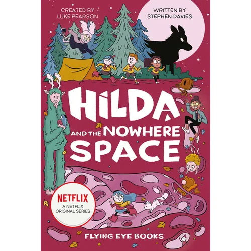 Hilda and the Nowhere Space: Hilda Netflix Tie-In 3 - Hardcover