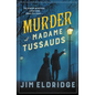 Murder at Madame Tussauds: The Gripping Historical Whodunnit - Paperback