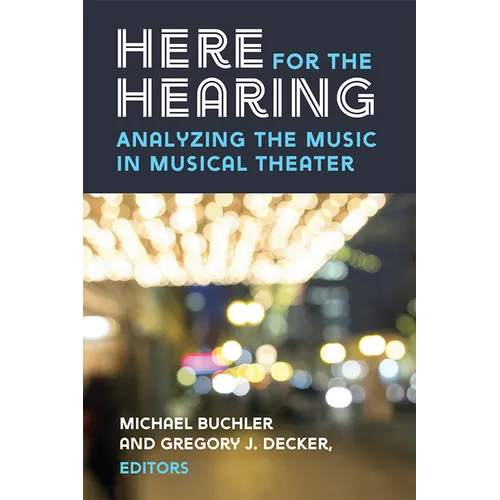 Here for the Hearing: Analyzing the Music in Musical Theater - Paperback