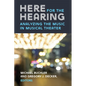 Here for the Hearing: Analyzing the Music in Musical Theater - Paperback