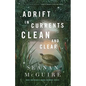 Adrift in Currents Clean and Clear - Hardcover