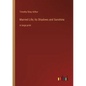 Married Life; Its Shadows and Sunshine: in large print - Paperback
