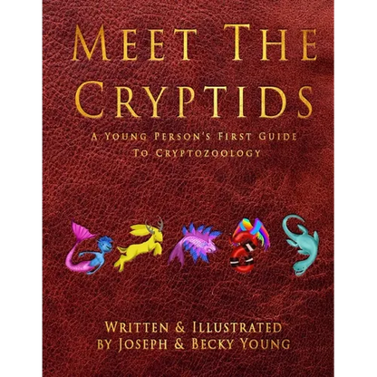 Meet The Cryptids: A Young Persons First Guide To Cryptozoology - Paperback