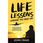 Life Lessons Learned the Hard Way: Short Stories on Leadership from a Montanan and Aviation Executive - Hardcover