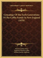 Genealogy of the Early Generations of the Coffin Family in New England (1870) - Hardcover
