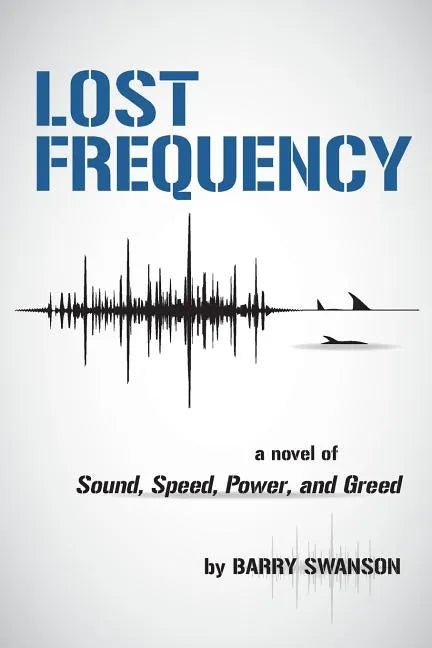 Lost Frequency: A Novel of Sound, Speed, Power, and Greed - Paperback