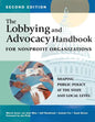 The Lobbying and Advocacy Handbook for Nonprofit Organizations, Second Edition: Shaping Public Policy at the State and Local Level - Hardcover