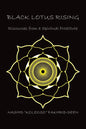 Black Lotus Rising: Discourses from a Spiritual Prostitute - Paperback