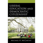 Liberal Education and Democratic Citizenship - Hardcover