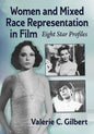 Women and Mixed Race Representation in Film: Eight Star Profiles - Paperback