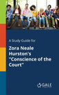 A Study Guide for Zora Neale Hurston's "Conscience of the Court" - Paperback