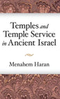 Temples and Temple-Service in Ancient Israel: An Inquiry into Biblical Cult Phenomena and the Historical Setting of the Priestly School - Hardcover