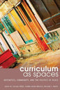 Curriculum as Spaces: Aesthetics, Community, and the Politics of Place - Paperback