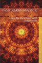 Vashikaran Magick: Learn The Dark Mantras of Subjugation - Paperback