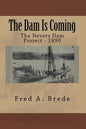 The Dam Is Coming: The Nevers Dam Project - 1890 - Paperback