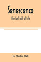 Senescence: the last half of life - Paperback