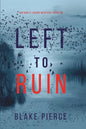 Left to Ruin (An Adele Sharp Mystery-Book Sixteen) - Paperback