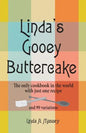 Linda's Gooey Buttercake: The Only Cookbook in the World with Just One Recipe and 99 Variations - Paperback