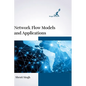 Network Flow Models and Applications - Hardcover