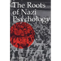 The Roots of Nazi Psychology: Hitler's Utopian Barbarism - Paperback