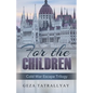 For the Children: A Cold War Escape Story - Paperback
