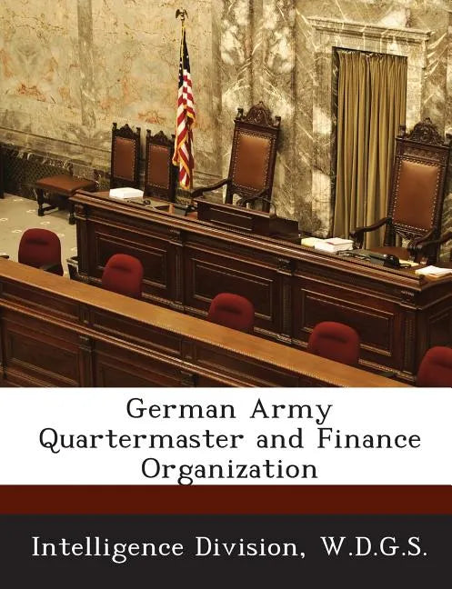 German Army Quartermaster and Finance Organization - Paperback