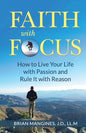 Faith with Focus: How to Live Your Life with Passion and Rule It with Reason - Paperback