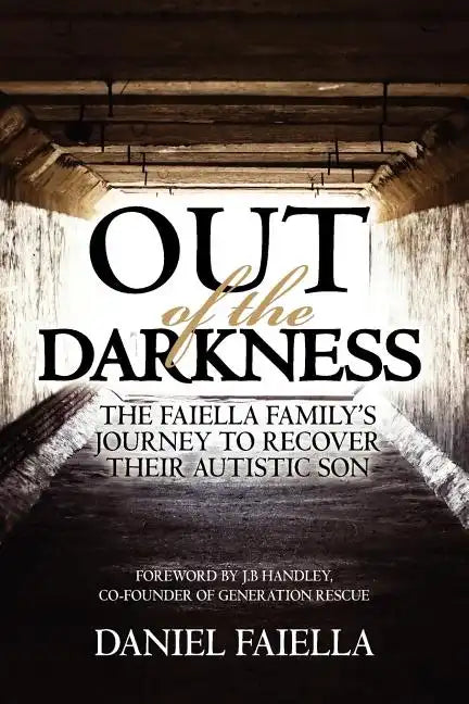 Out of the Darkness: The Faiella Family's Journey to Recover their Autistic Son - Paperback