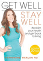 Get Well, Stay Well: Reclaim your health and get back to living. - Paperback