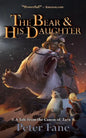 The Bear and His Daughter: A Tale from the Canon of Tarn - Paperback