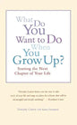 What Do You Want to Do When You Grow Up?: Starting the Next Chapter of Your Life - Paperback
