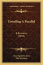 Unveiling A Parallel: A Romance (1893) - Paperback