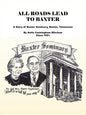 All Roads Lead to Baxter: A Story of Baxter Seminary, Baxter, Tennessee - Paperback