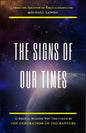The Signs of Our Times: 12 Biblical Reasons Why This Could Be The Generation of The Rapture - Paperback