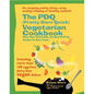 The PDQ (Pretty Darn Quick) Vegetarian Cookbook: More Than 240 Healthy and Easy No-Prep Recipes for Busy Cooks - Paperback