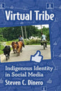 Virtual Tribe: Indigenous Identity in Social Media - Paperback