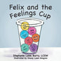 Felix and the Feelings Cup - Paperback
