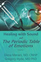 Healing with Sound and The Periodic Table of Emotions - Paperback