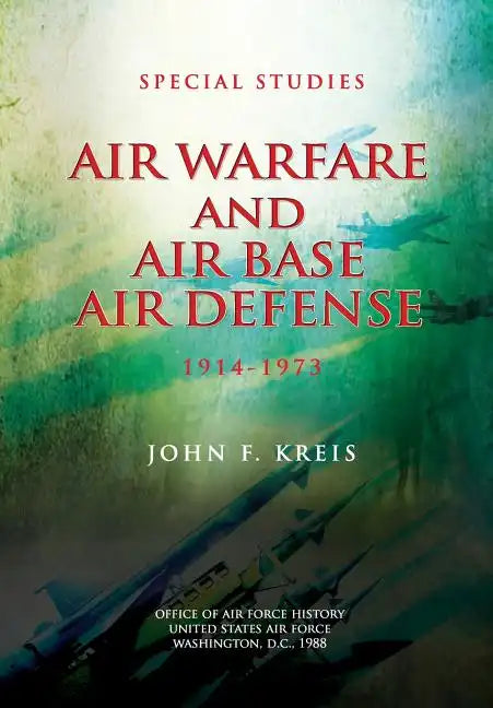 Air Warfare and Air Base Air Defense: 1914-1973 - Paperback