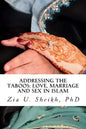 Addressing the Taboos: Love, Marriage and Sex and Islam: The Ultimate Marriage Guide - Paperback